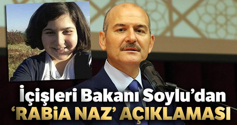 İçişleri Bakanı Soylu'dan ‘Rabia Naz' açıklaması