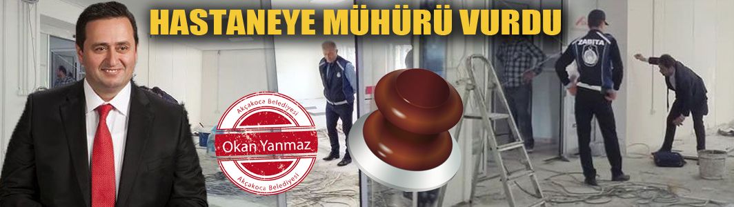 Hastaneyi Okan Yanmaz Mı Mühürledi?