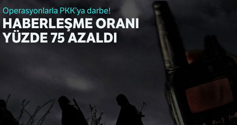 Teröristler arasında haberleşme yüzde 75 azaldı