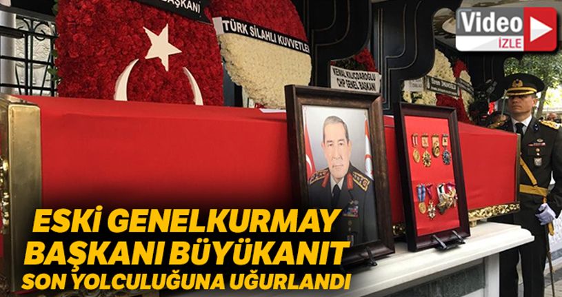 Eski Genelkurmay Başkanı Yaşar Büyükanıt son yolculuğuna uğurlandı