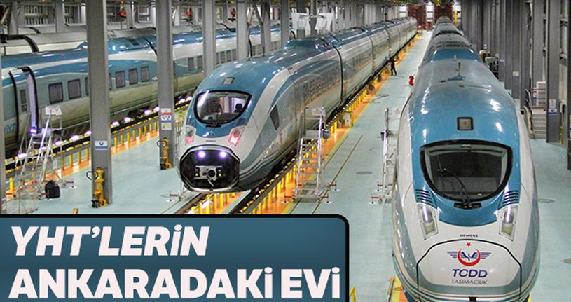 Yüksek Hızlı Trenlerin Ankara'daki evi