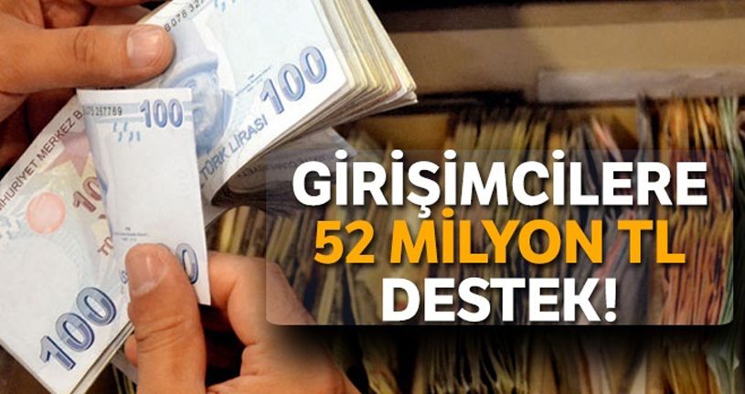 Girişimcilere 52 milyon TL destek