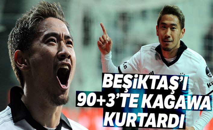 Beşiktaş'ı 90+3'te Kagawa kurtardı