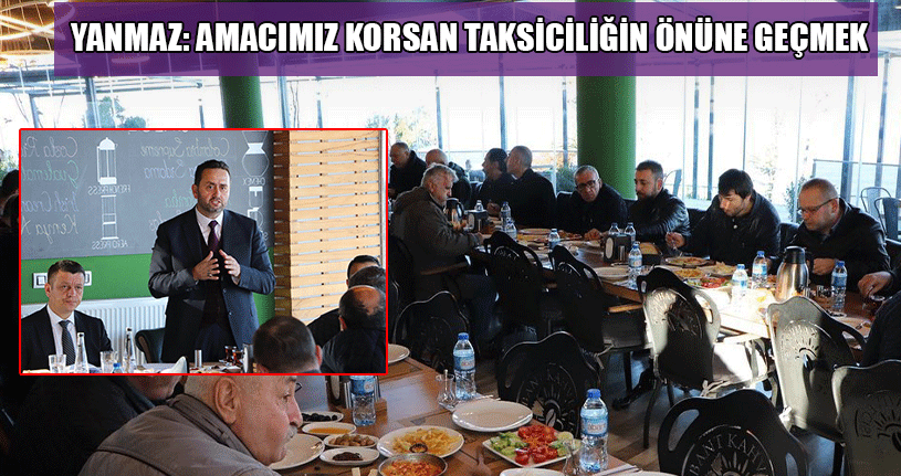 Başkan Yanmaz Taksicilerle Buluştu