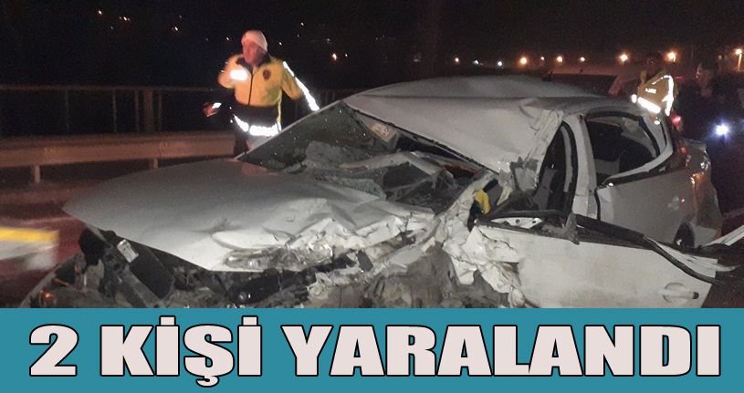 Tırla otomobil çarpıştı 2 kişi yaralandı