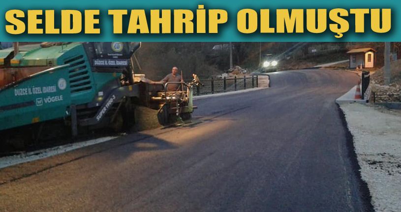 Selde tahrip olan yollar asfaltlandı