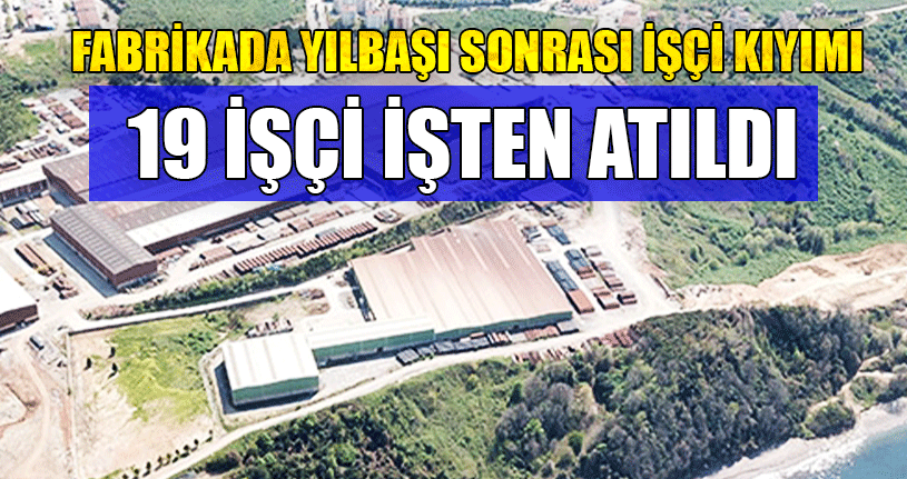 Fabrikada Yılbaşı Sonrası İşçi Kıyımı