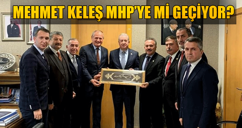 Keleş MHP Safında Mı Yer Alacak?