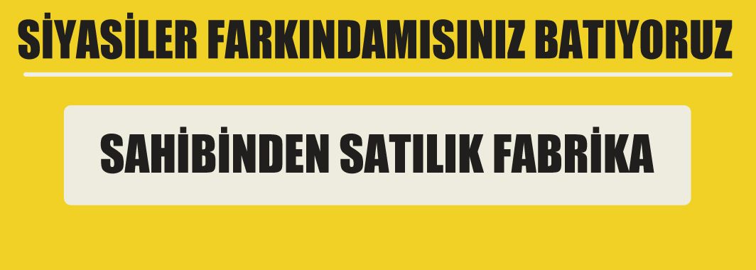 Fabrikalar satışa çıktı, işsizlik zirve yaptı