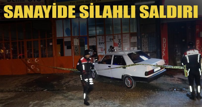 Sanayide silahlı saldırı