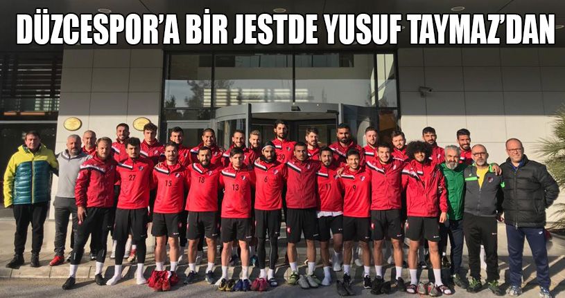 Düzcespor'u Düzceli İş Adamı Yusuf Taymaz Ağırladı