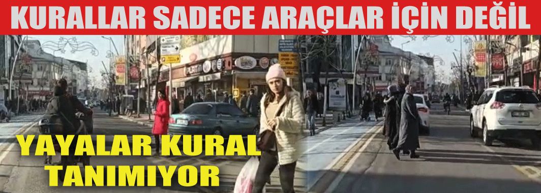 Kural Tanımayan Yayalar Kazaya Davetiye Çıkartıyor