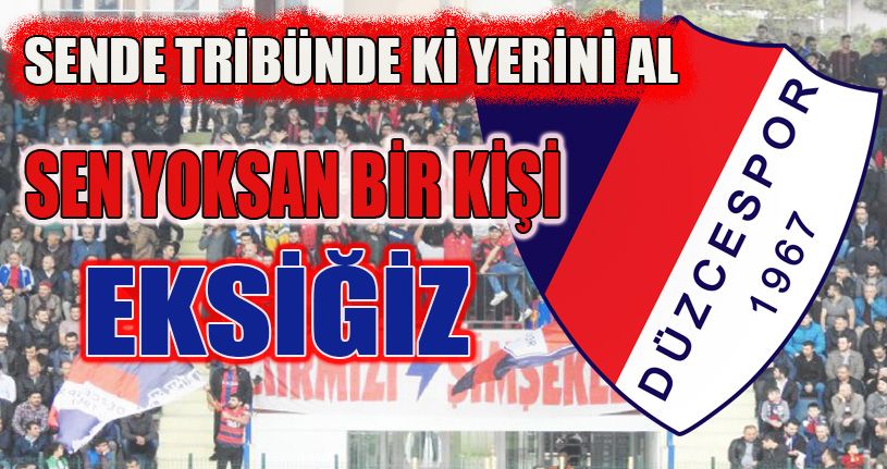 Şimdi Söz Sırası Düzcespor Taraftarında