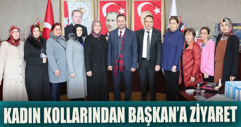 Kadın Kollarından Başkan Yanmaz'a Ziyaret
