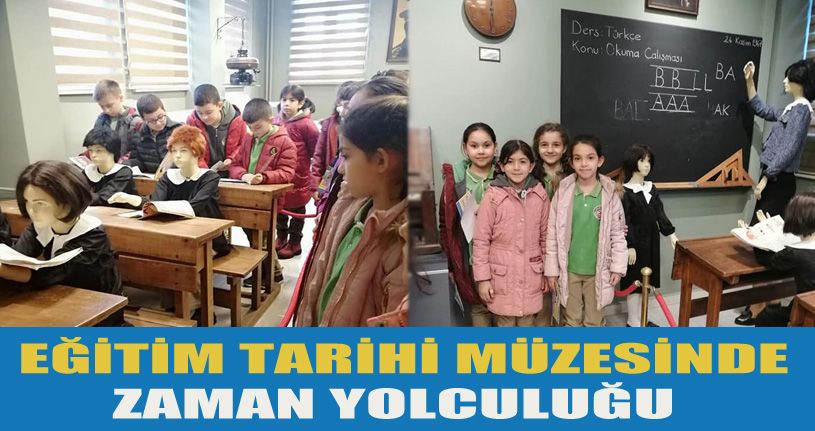 Öğrenciler eğitim tarihi müzesini gezdi