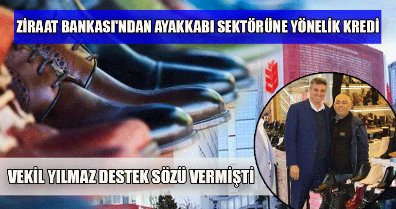 Ziraat Bankası'ndan Ayakkabı Üreticisine Yeni Kredi