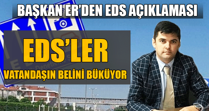 Başkan Er’den EDS Açıklaması