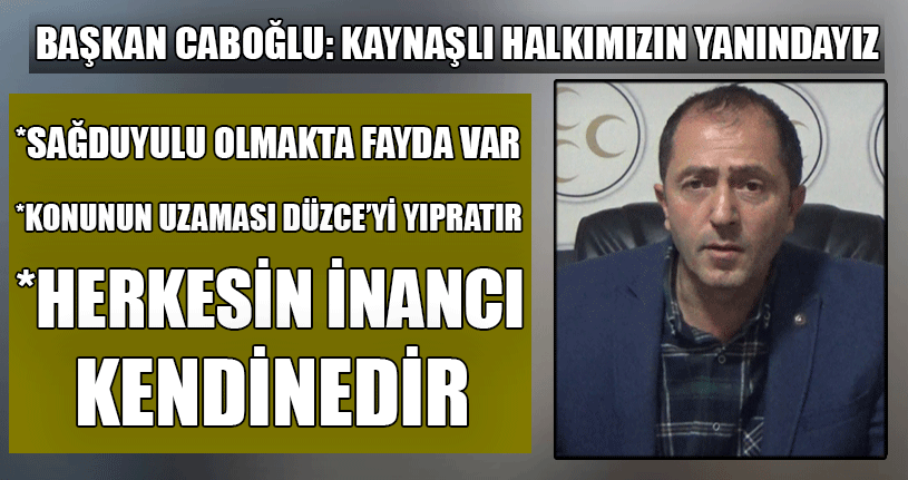 İl Başkanı Caboğlu’ndan Özel Açıklamalar