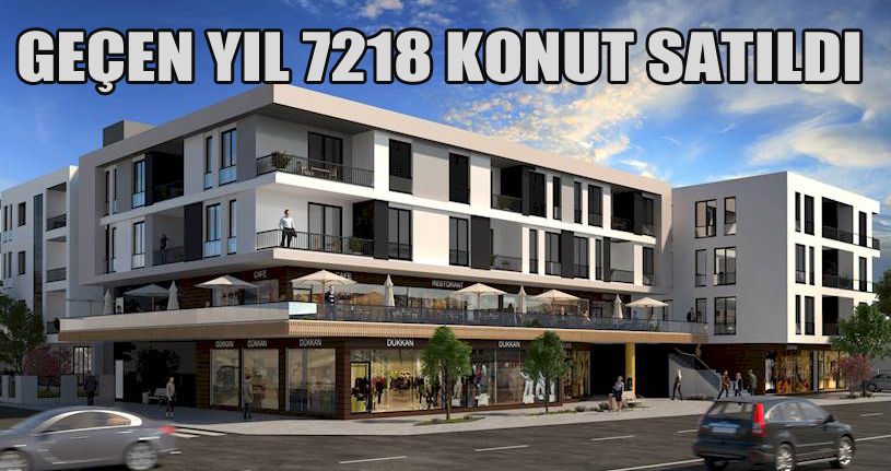 2019 yılında 7 bin 218 konut satıldı