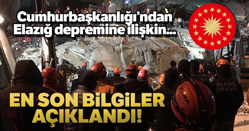 Cumhurbaşkanlığından Elazığ'daki depreme ilişkin genel durum bilgilendirmesi
