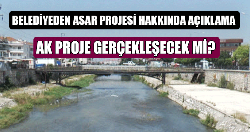 Belediyeden Asar Projesi Hakkında Açıklama