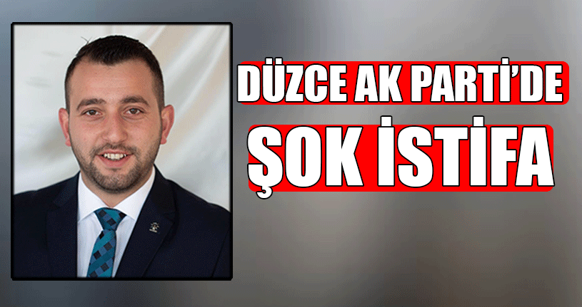 AK Parti Düzce Teşkilatında İstifa!