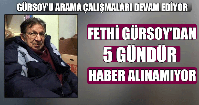 Ekipler Her Yerde Gürsoy’u Arıyor