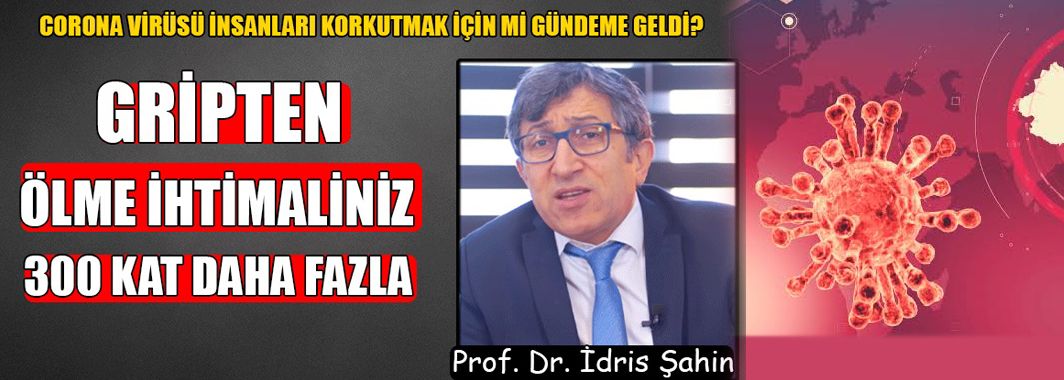 Uzman Şahin’den Rahatlatan ‘Corona Virüs’ Açıklaması