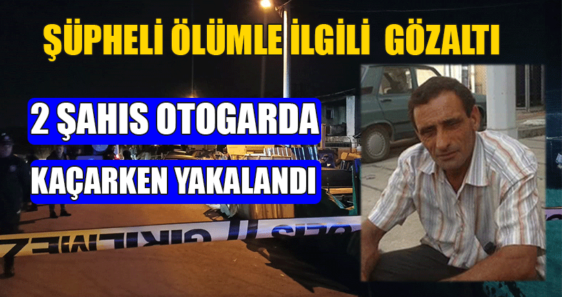 Şüpheli Ölümle İlgili 2 Gözaltı