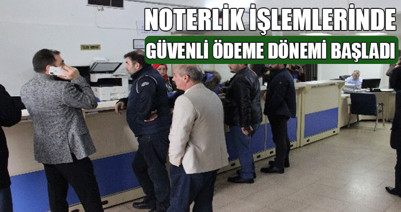 Noterde Kredi Kartıyla Ödeme Dönemi