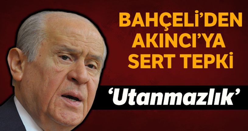 MHP Lideri Bahçeli'den KKTC Cumhurbaşkanı Mustafa Akıncı'ya sert tepki