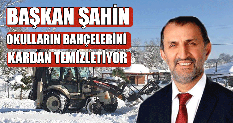 Başkan Şahin Okulların Bahçelerini Temizlemesi Talimatını Verdi