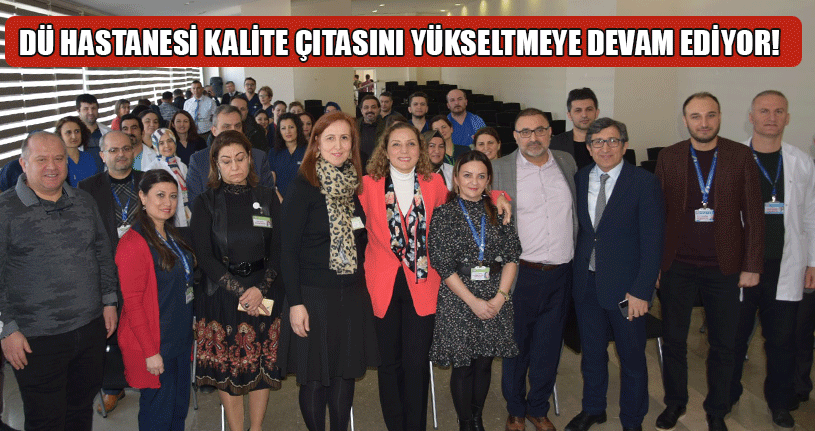 DÜ Hastanesi Kalite Çıtasını Yükseltmeye Devam Ediyor