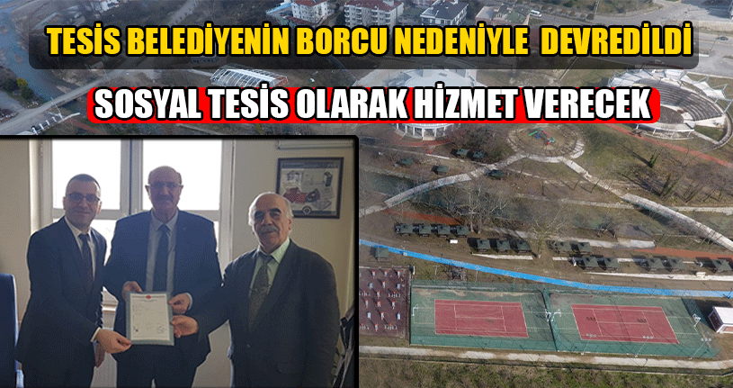 Sosyal Tesis Milli Emlak’a Devredildi