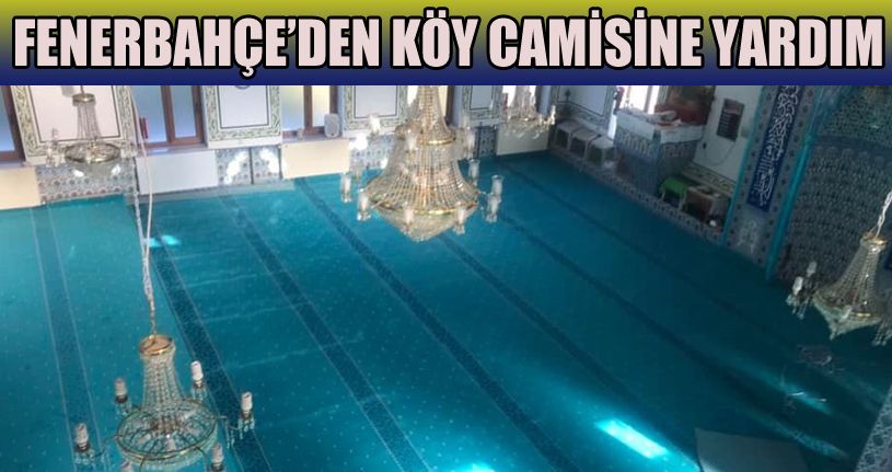 Fenerbahçe’den köy camisine yardım