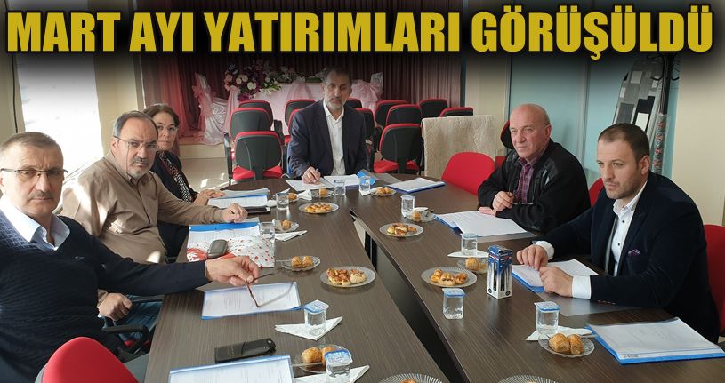Mart ayı ilk toplantısı gerçekleştirildi