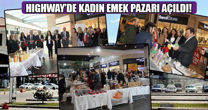 Kadın Emek Pazarı’nın Açılışı Highway Outlet’te Gerçekleşti
