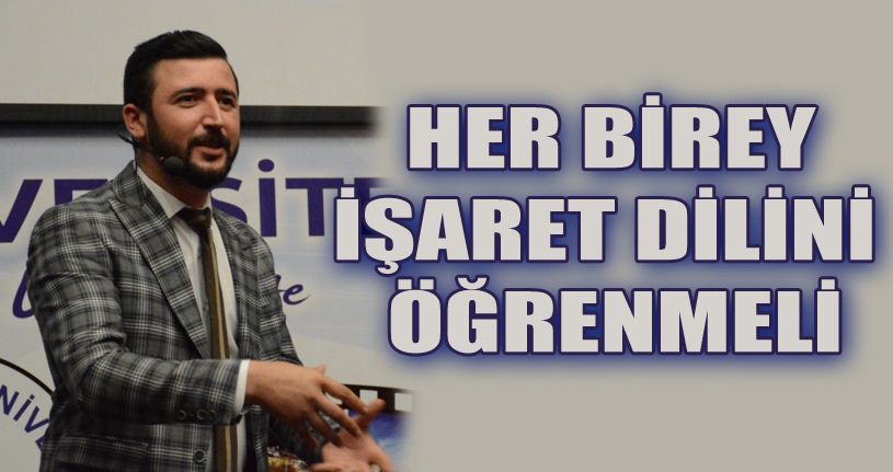 İşaret dilinin önemine vurgu yapıldı
