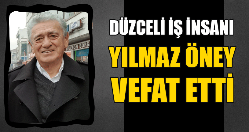 Düzcespor Eski Başkanı Yılmaz Öney Vefat Etti