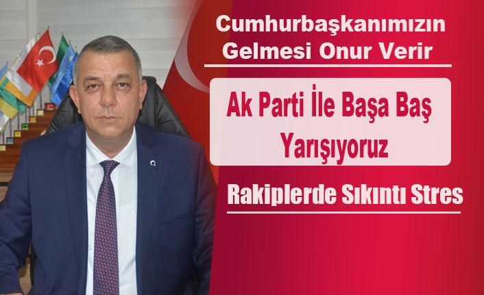 Bıyık;Cumhurbaşkanı Hepimizin Başkanı