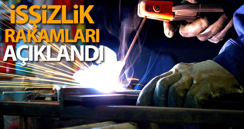 İşşizlik rakamları açıklandı