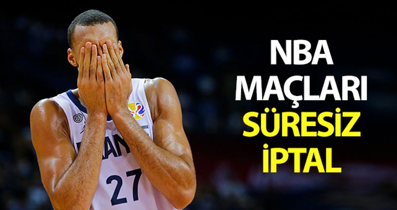 NBA maçları süresiz olarak iptal