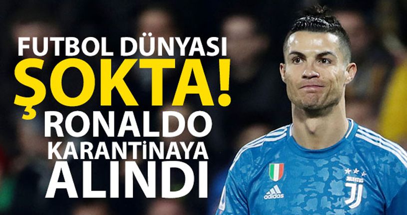 Cristiano Ronaldo karantinaya alındı