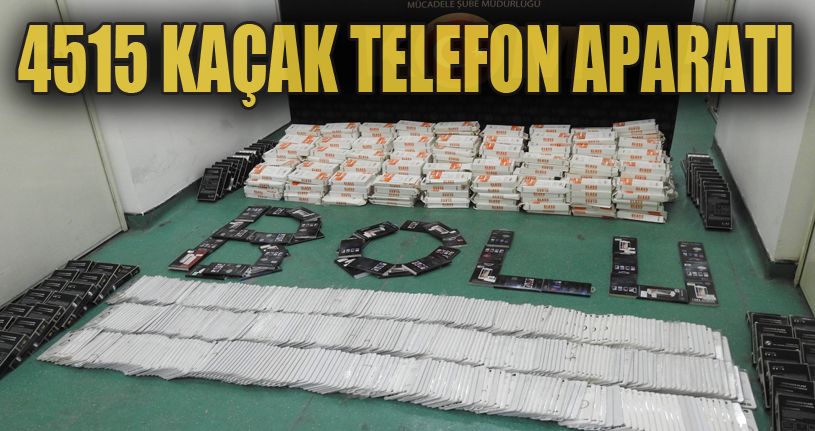 4 bin 515 adet kaçak cep telefon aparatı yakalandı
