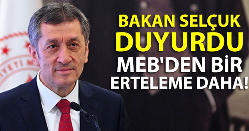 Bakan Selçuk duyurdu: MEB'den bir erteleme daha