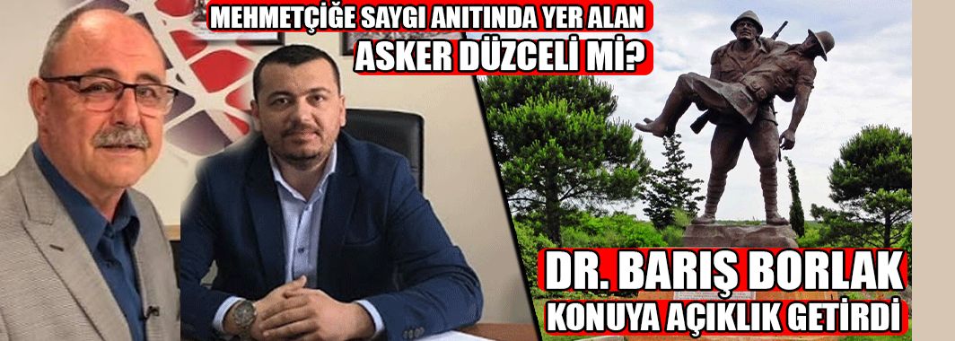 Mehmetçiğe Saygı Anıtında Yer Alan Asker Düzceli Mi?