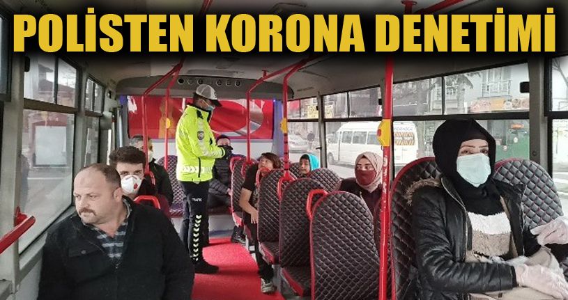 Polis otobüs ve minibüs sürücülerine göz açtırmıyor