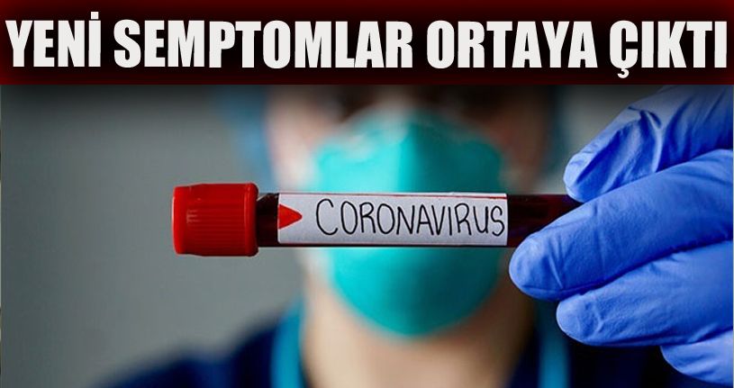Korona virüs salgınında yeni semptomlar ortaya çıktı
