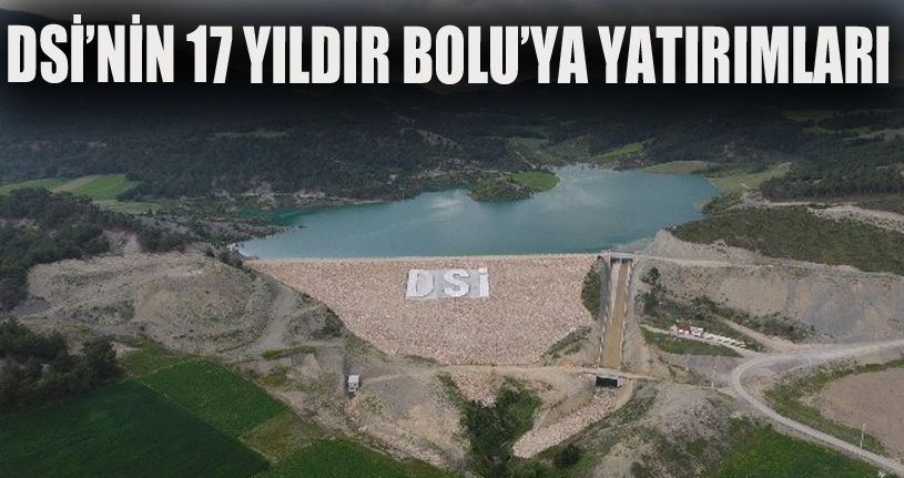 Bolu'ya son 17 yılda 20 milyon metreküp içe suyu sağlandı