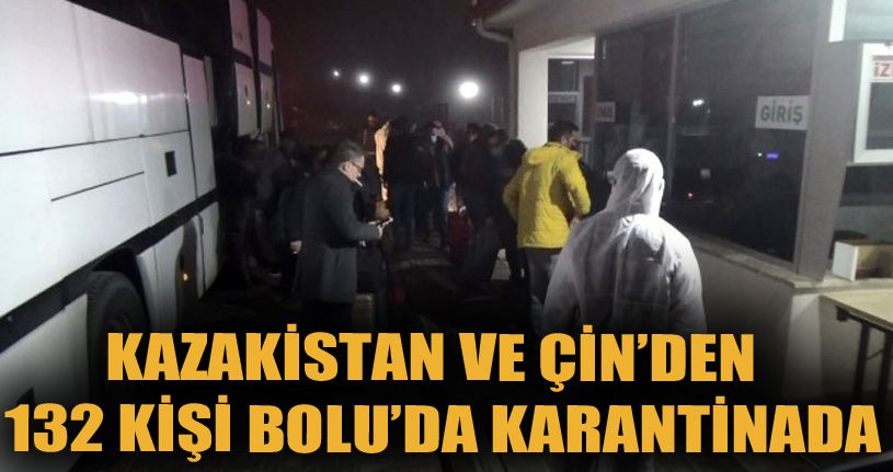 Kazakistan ve Çin'den gelen 132 kişi Bolu'da karantinaya alındı
